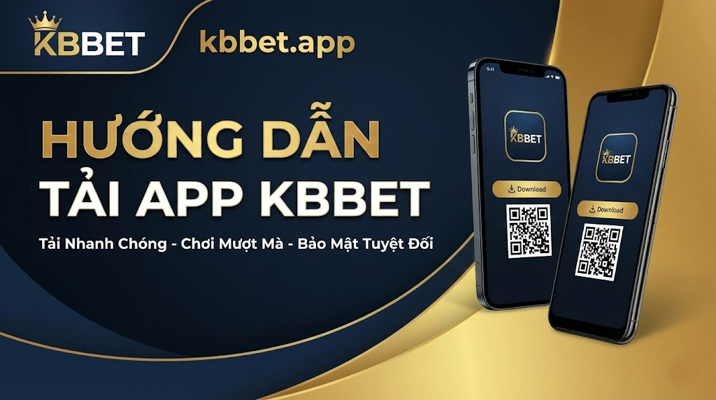 Hướng dẫn tải app kbbet trên điện thoại android và ios